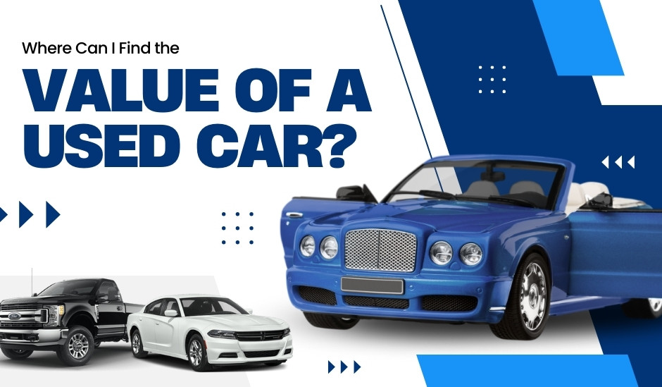 blogs/Where Can I Find the Value of a Used Car